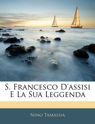 Book cover for S. Francesco D'Assisi E La Sua Leggenda