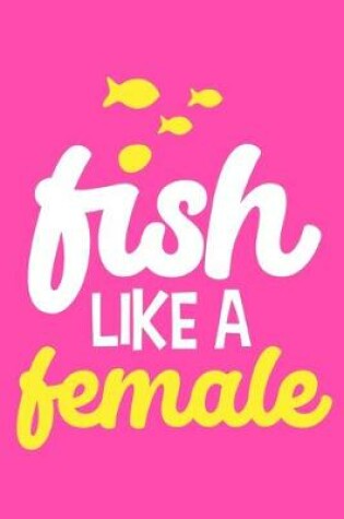 Cover of Fish Like A Female