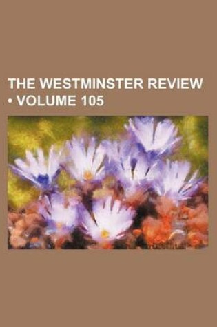 Cover of The Westminster Review (Volume 105)