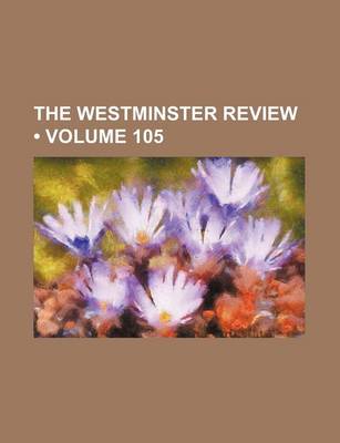 Book cover for The Westminster Review (Volume 105)