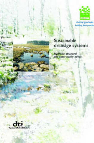 Cover of Sustainable Drainage Systems - Hydraulic, Structural and Water Quality Advice