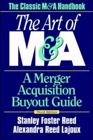 Cover of The Art of M&A: A Merger Acquisition Buyout Guide