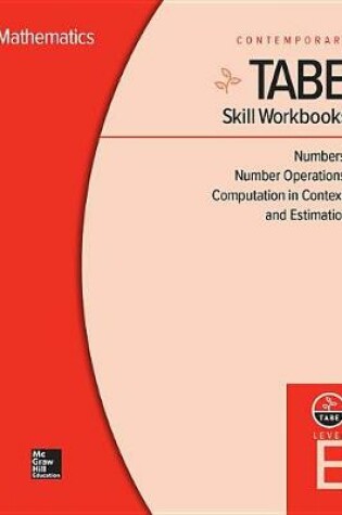 Cover of Tabe Skill Workbooks Level E: Numbers, Number Operations, Computation in Context, and Estimation (10 Copies)