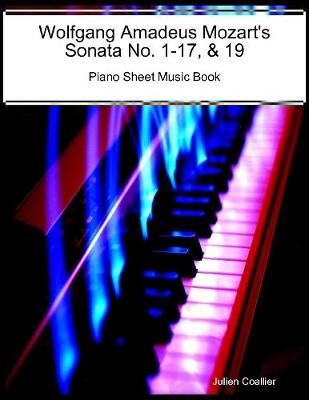 Book cover for Wolfgang Amadeus Mozart's Sonata No. 1-17, & 19 Piano Sheet Music Book