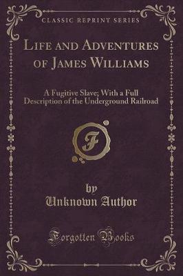 Book cover for Life and Adventures of James Williams, a Fugitive Slave