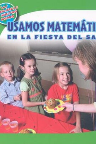 Cover of Usamos Matematicas En La Fiesta del Salon (Using Math at the Class Party)