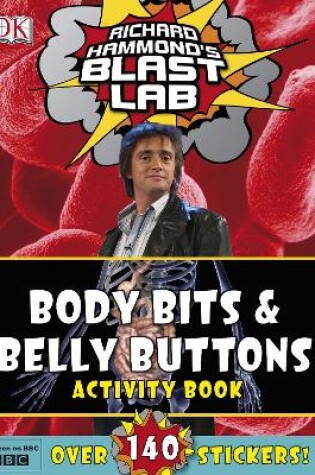 Cover of Richard Hammond's Blast Lab Body Bits & Belly Buttons Activity Book
