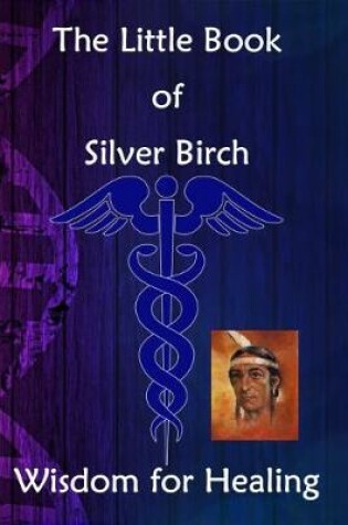 Cover of Little Book of Silver Birch - Wisdom for Healing