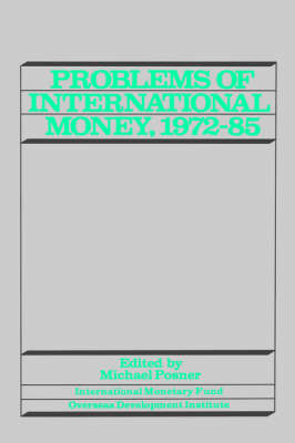 Book cover for Problems of International Money, 1972-85