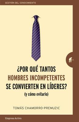 Book cover for Por Que Tantos Hombres Incompetentes Se Convierten En Lideres?