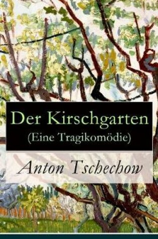 Cover of Der Kirschgarten (Eine Tragikomödie)