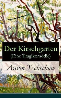 Book cover for Der Kirschgarten (Eine Tragikom�die)