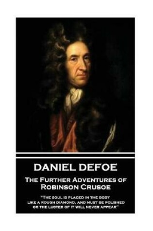 Cover of Daniel Defoe - The Further Adventures of Robinson Crusoe