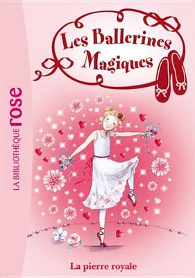 Cover of Les Ballerines Magiques 09 - Rose Et La Pierre Royale