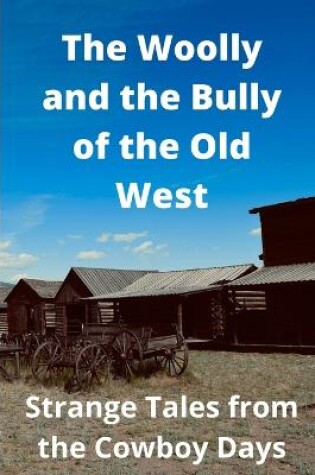 Cover of The Woolly and the Bully of the Old West