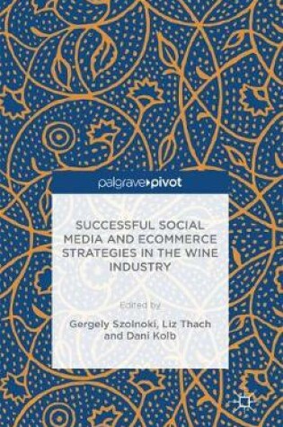 Cover of Successful Social Media and Ecommerce Strategies in the Wine Industry