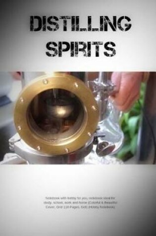 Cover of Distilling Spirits