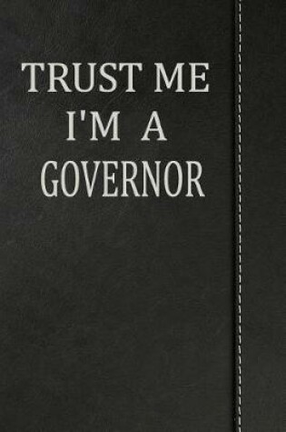 Cover of Trust Me I'm a Governor