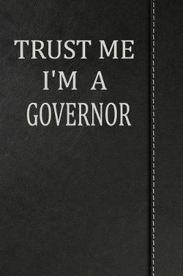 Book cover for Trust Me I'm a Governor