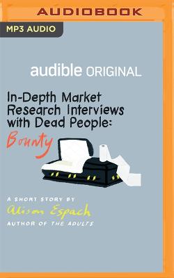 Book cover for In-Depth Market Research Interviews with Dead People: Bounty