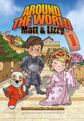 Cover of Around the World with Matt and Lizzy - China