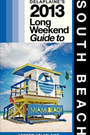 Cover of Delaplaine's 2013 Long Weekend Guide to South Beach