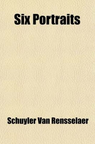 Cover of Six Portraits; Della Robbia, Correggio, Blake, Corot, George Fuller, Winslow Homer