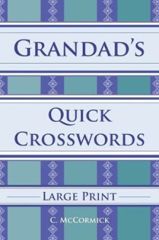 Cover of Grandad's Quick Crosswords Large Print