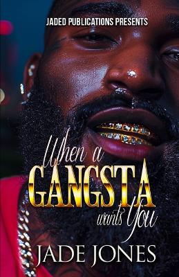 Book cover for When a Gangsta Wants You