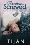 Book cover for Broken and Screwed