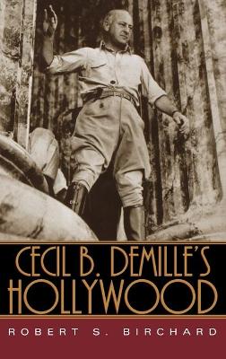 Book cover for Cecil B. DeMille's Hollywood