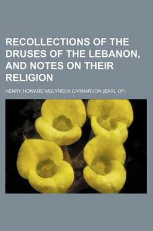 Cover of Recollections of the Druses of the Lebanon, and Notes on Their Religion