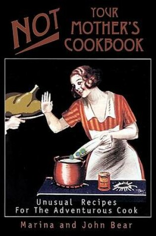 Cover of Not Your Mother's Cookbook