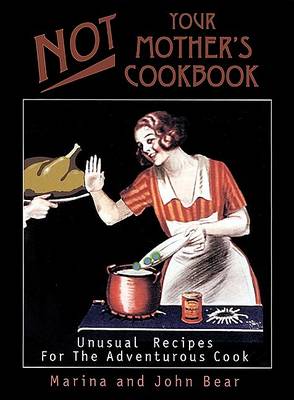 Book cover for Not Your Mother's Cookbook