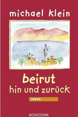 Cover of Beirut, Hin Und Zur Ck