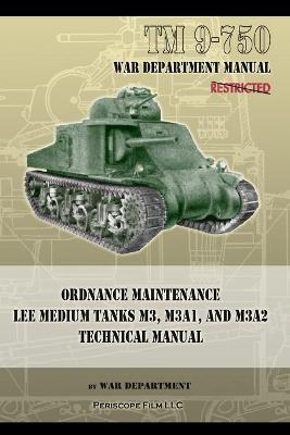 Book cover for TM 9-750 Ordnance Maintenance Lee Medium Tanks M3, M3A1, and M3A2