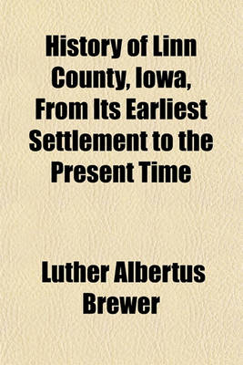 Book cover for History of Linn County, Iowa, from Its Earliest Settlement to the Present Time