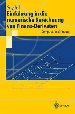 Book cover for Einfuhrung in die Numerische Berechnung von Finanz-Derivaten