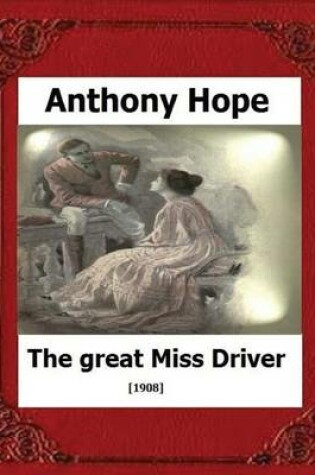 Cover of The Great Miss Driver.(1908). by