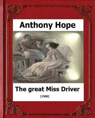 Book cover for The Great Miss Driver.(1908). by