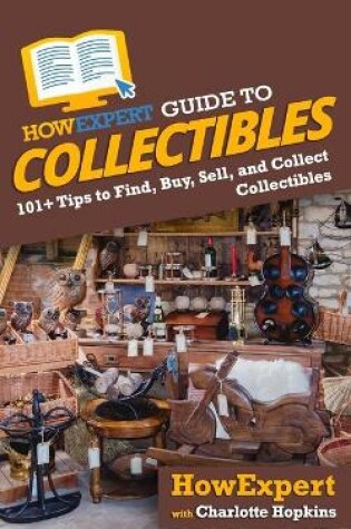 Cover of HowExpert Guide to Collectibles