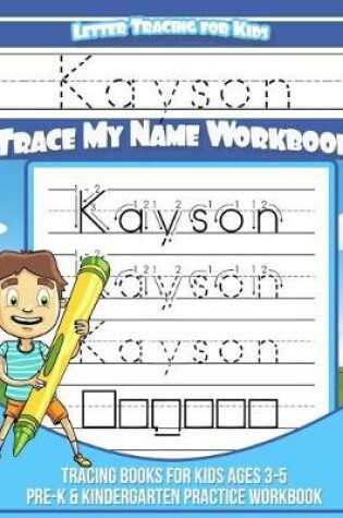 Cover of Kayson Letter Tracing for Kids Trace my Name Workbook