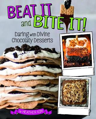 Book cover for Beat It and Bite It!: Daring and Divine Chocolaty Desserts