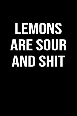 Book cover for Lemons Are Sour and Shit