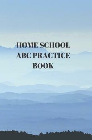 Cover of Home School ABC Practice Book