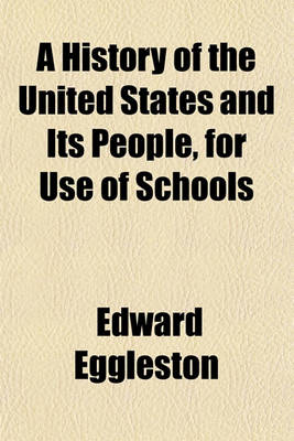 Book cover for A History of the United States and Its People, for Use of Schools