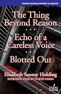 Book cover for The Thing Beyond Reason / Echo of a Careless Voice / Blotted Out