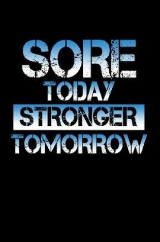 Cover of Sore today. Stronger tomorrow