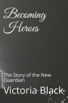 Book cover for Becoming Heroes