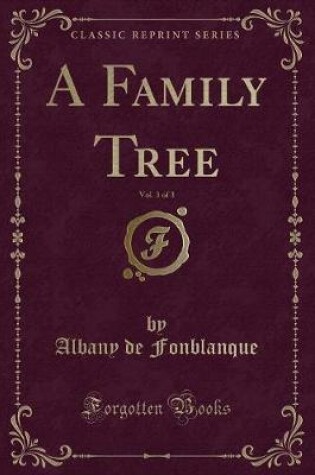 Cover of A Family Tree, Vol. 3 of 3 (Classic Reprint)